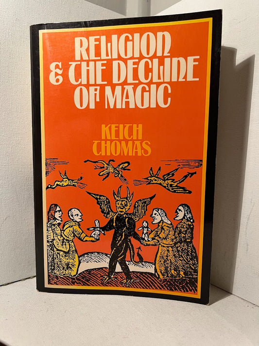 Religion & The Decline of Magic by Keith Thomas