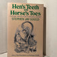 Hen's Teeth and Horse's Toes by Stephen Jay Gould