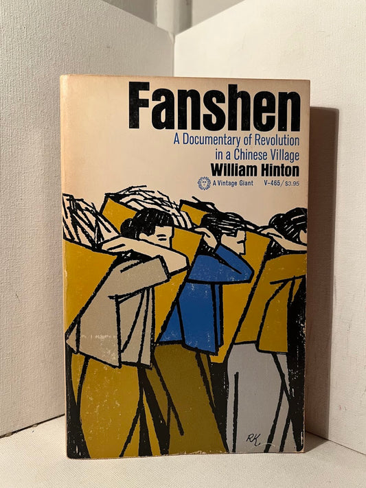 Fanshen: A Documentary of Revolution in a Chinese Village by William Hinton