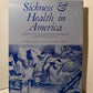 Sickness & Health in America : Readings in the History of Medicine and Public Health