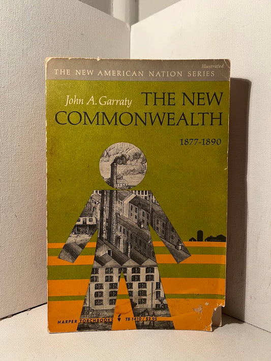 The New Commonwealth 1877-1890 by John A. Garraty