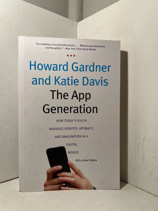 The App Generation by Howard Gardner and Katie Davis