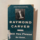 Will You Please Be Quiet, Please? by Raymond Carver