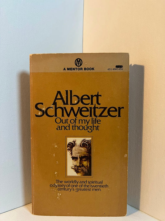 Out of My Life and Thought by Albert Schweitzer