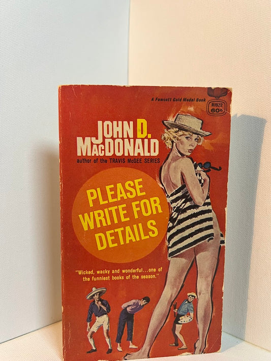 Please Write For Details by John D. MacDonald