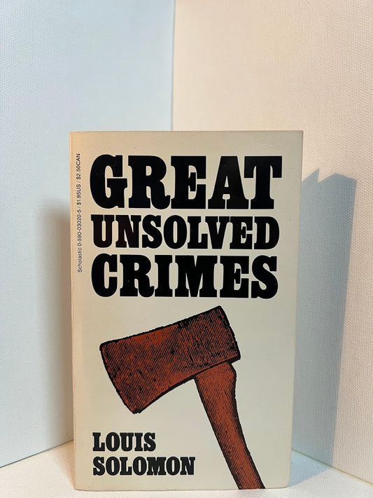 Great Unsolved Crimes by Louis Solomon