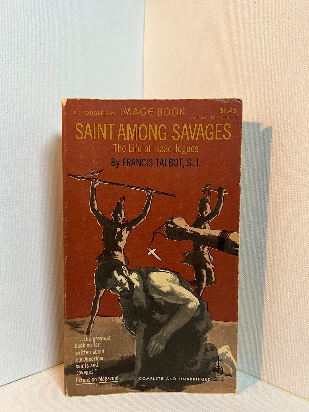 Saint Among Savages - The Life of Isaac Jogues by Francis Talbot