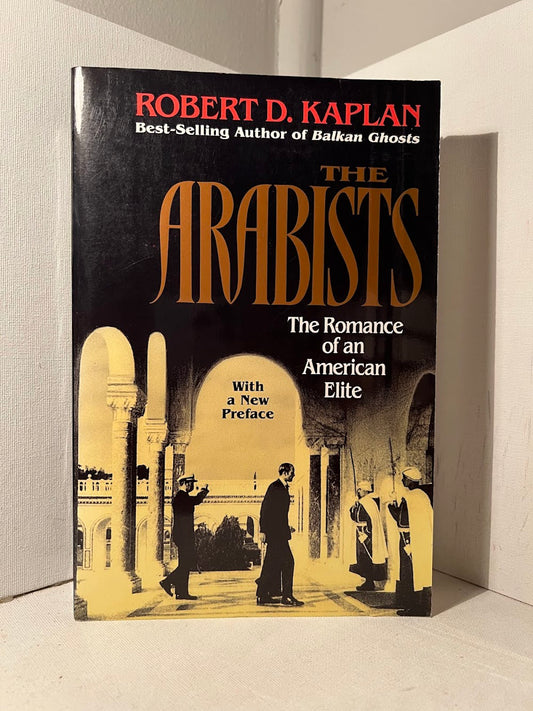 The Arabists by Robert D. Kaplan