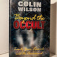 Beyond the Occult by Colin Wilson
