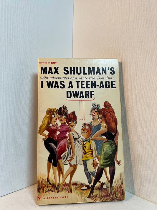 I Was a Teen-Age Dwarf by Max Shulman