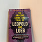 The Amazing Crime and Trial of Leopold and Loeb by Maureen McKernan