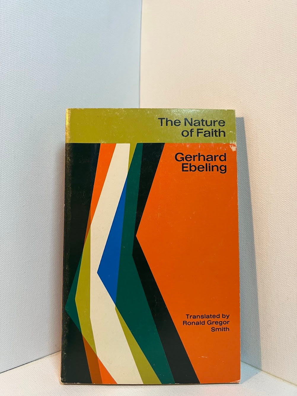 The Nature of Faith by Gerhard Ebeling