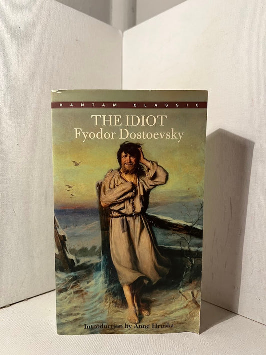 The Idiot by Fyodor Dostoevsky