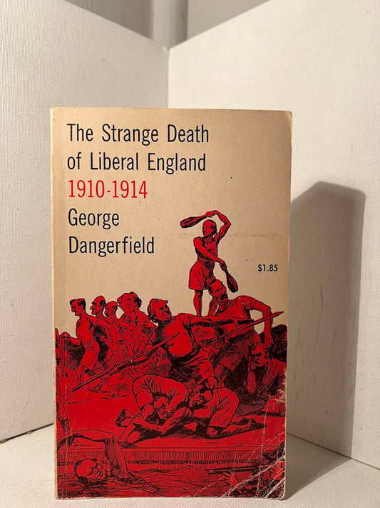 The Strange Death of Liberal England 1910-1914 by George Dangerfield