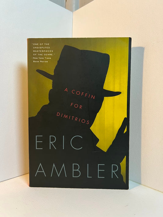 A Coffin for Dimitrios by Eric Ambler