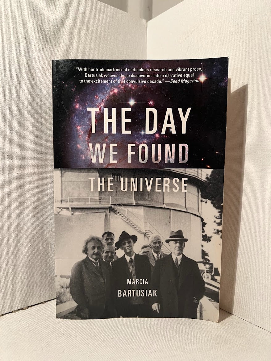 The Day We Found the Universe by Marcia Bartusiak