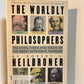 The Worldly Philosophers by Robert Heilbroner