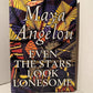Even the Stars Look Lonesome by Maya Angelou