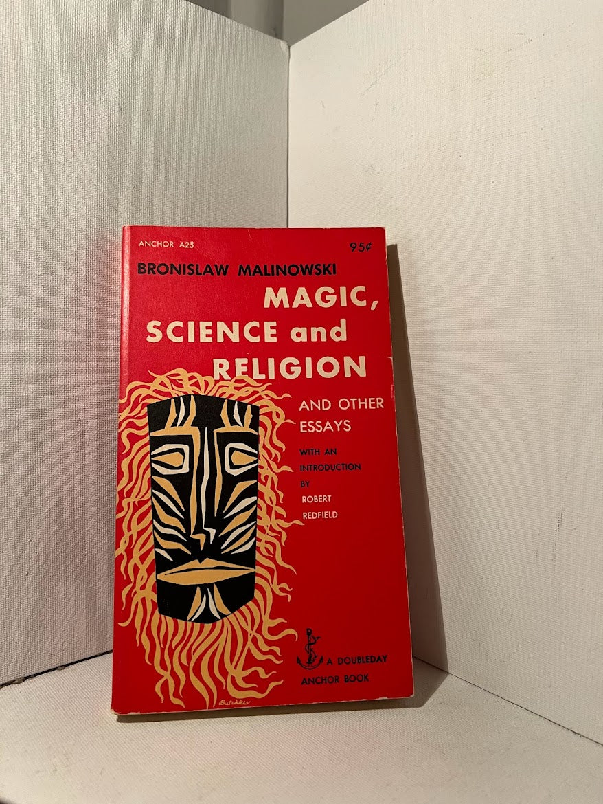 Magic, Science and Religion and Other Essays by Bronislaw Malinowski