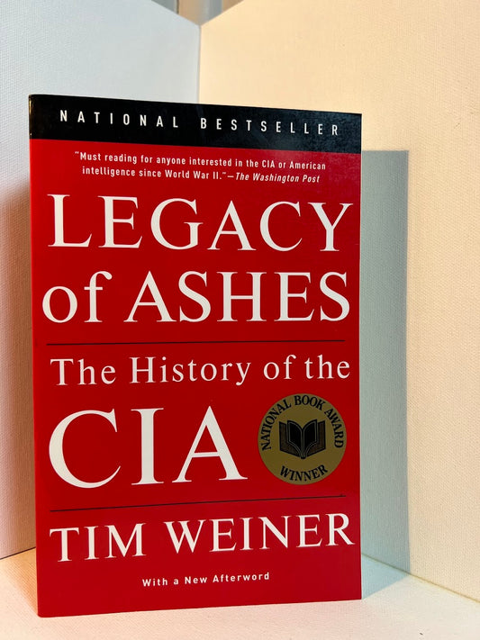 Legacy of Ashes - The History of the CIA by Time Weiner