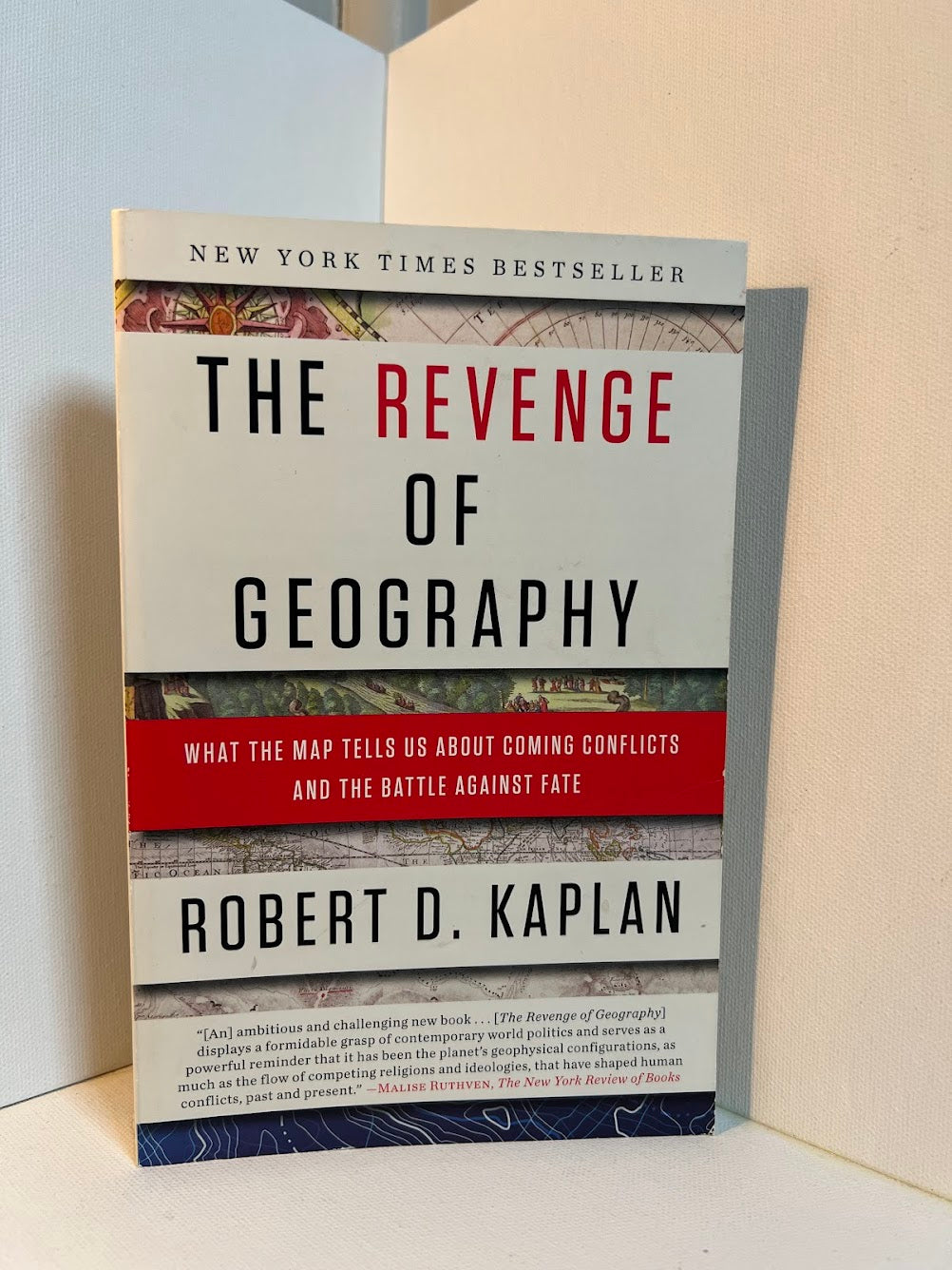 The Revenge of Geography by Robert D. Kaplan