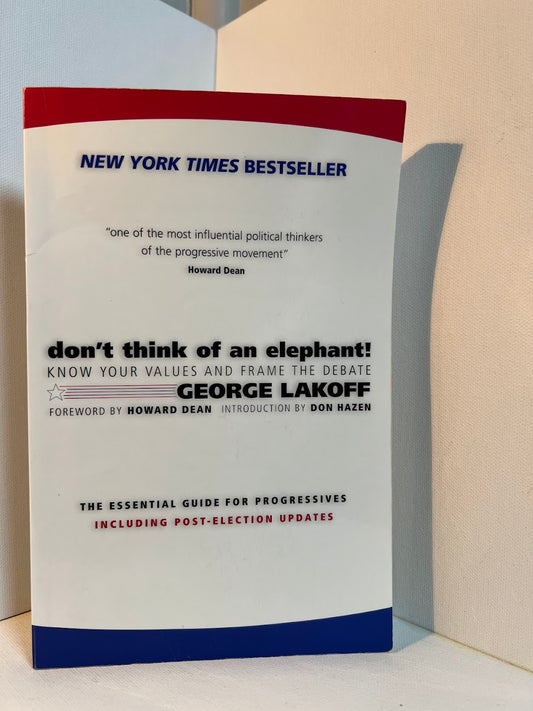 Don't Think of An Elephant by George Lakoff