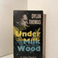 Under Milk Wood by Dylan Thomas