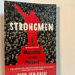 Strongmen - Mussolini to the Present by Ruth Ben-Ghiat