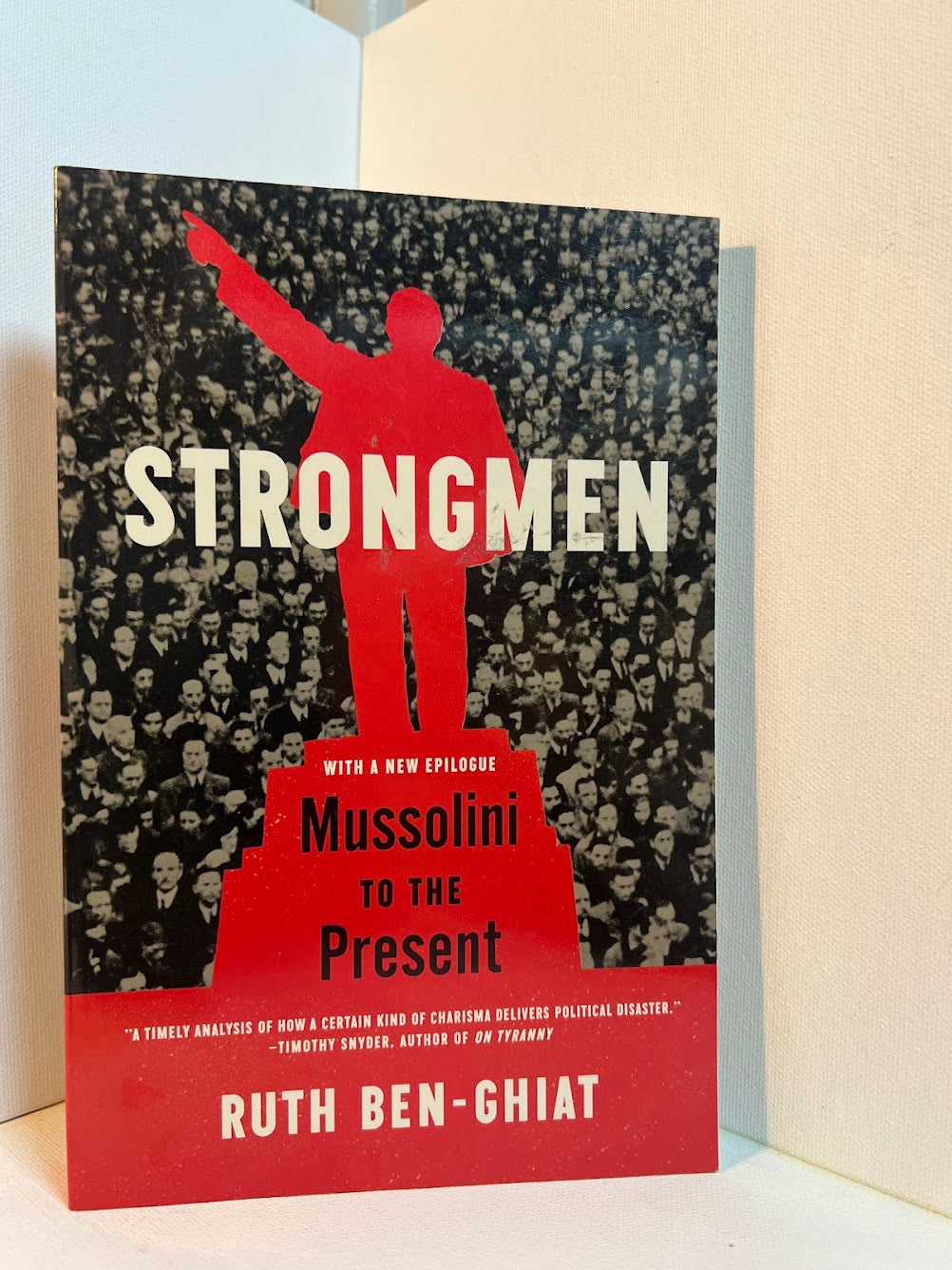 Strongmen - Mussolini to the Present by Ruth Ben-Ghiat
