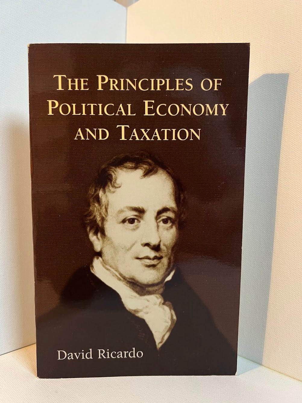 The Principles of Political Economy and Taxation by David Ricardo