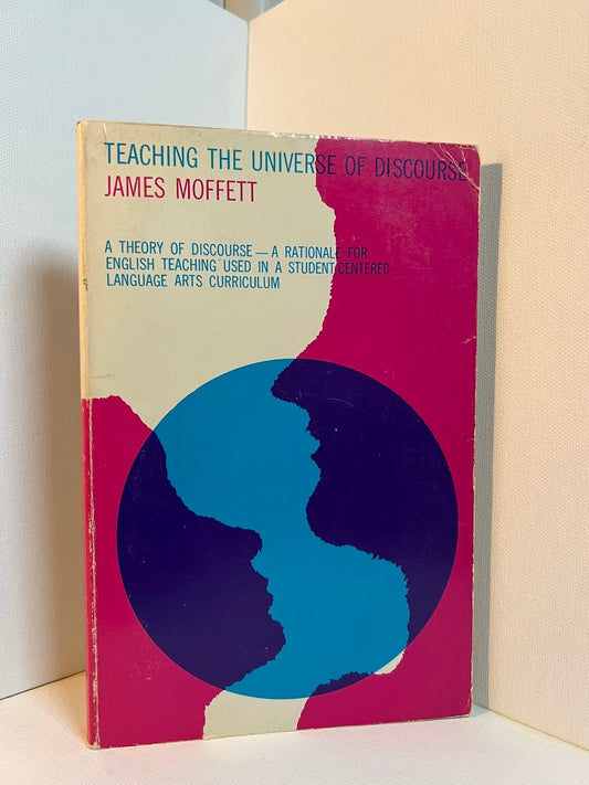 Teaching the Universe of Discourse by James Moffett