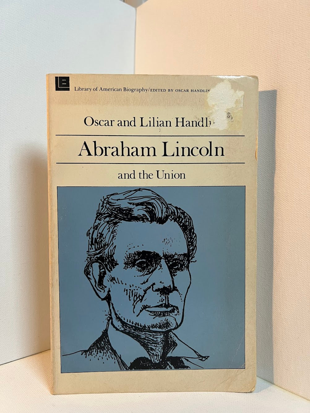 Abraham Lincoln and the Union by Oscar and Lillian Handlin\