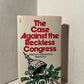 The Case Against the Reckless Congress edited by Congresswoman Marjorie Holt