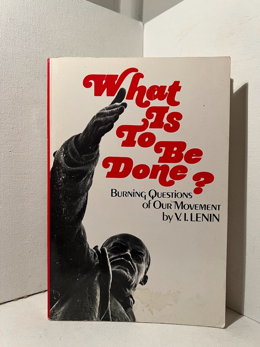 What Is To Be Done by V.I. Lenin