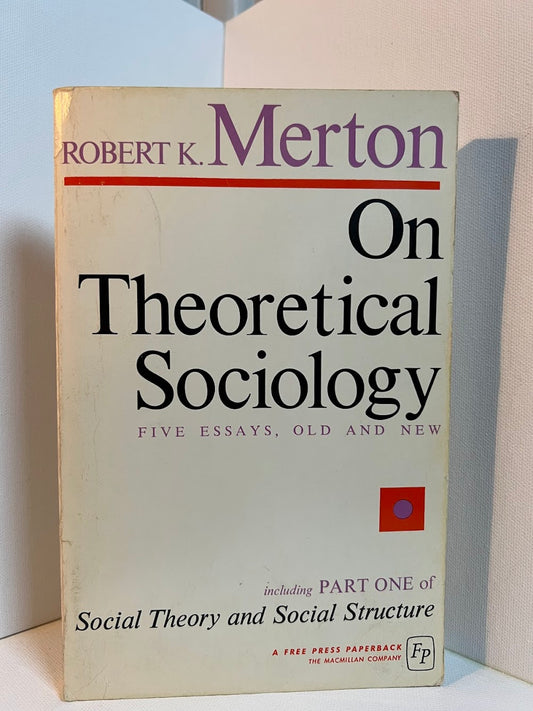 On Theoretical Sociology by Robert K. Merton