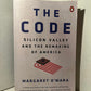 The Code: Silicon Valley and the Remaking of America by Margaret O'Mara