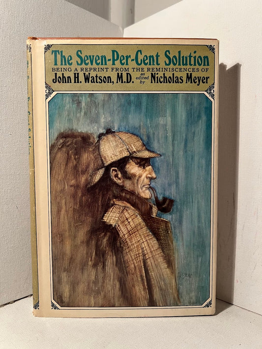 The Seven-Per-Cent Solution by John H. Watson edited by Nicholas Meyer