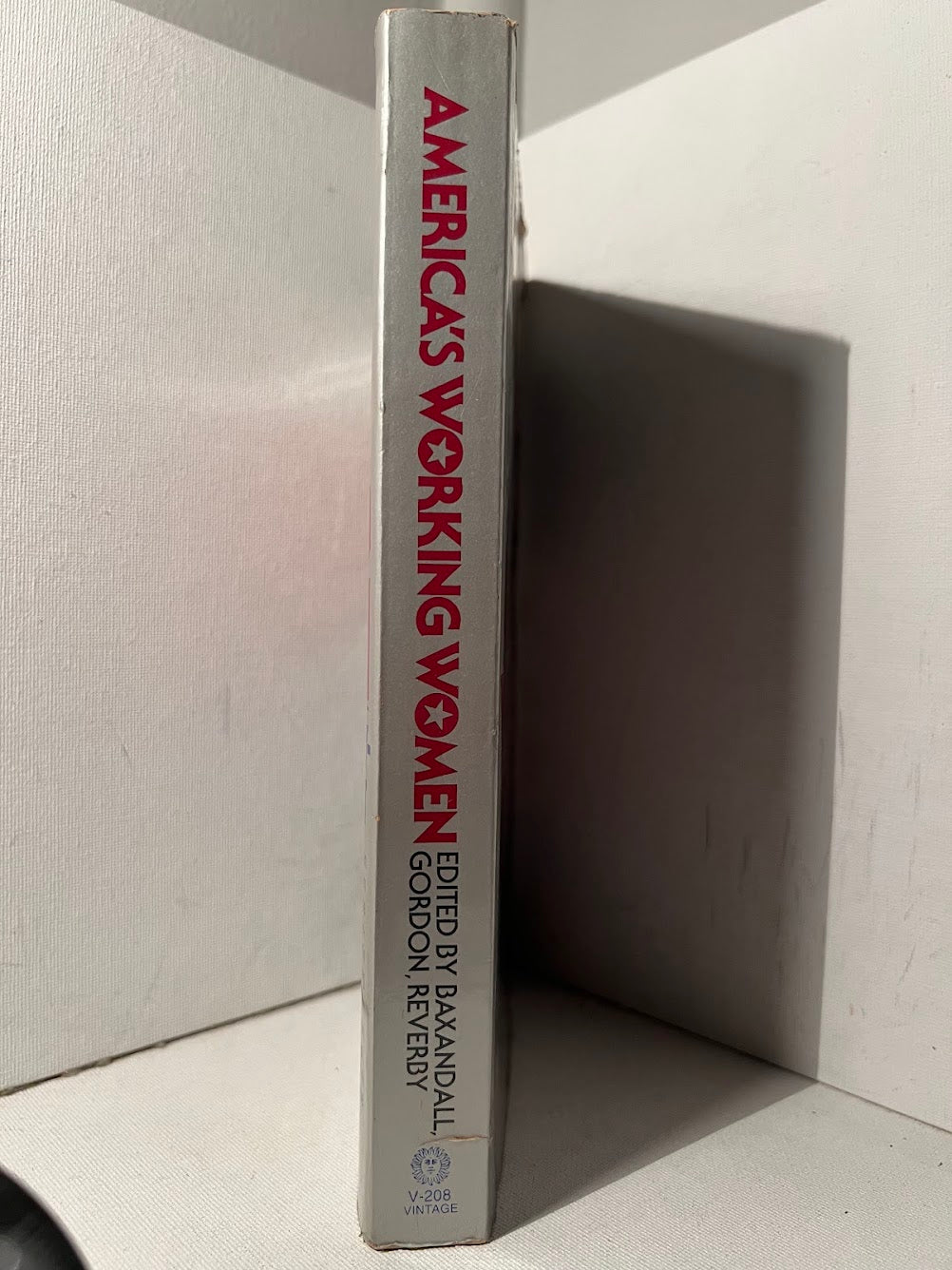 America's Working Women: A Documentary History compiled and edited by Rosalyn Baxandall, Linda Gordon, Susan Reverby