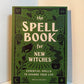 Green Witchcraft and The Spell Book for New Witches