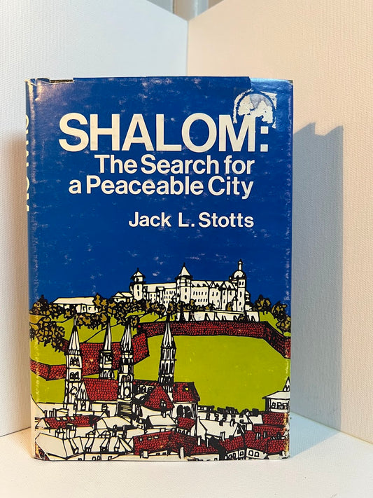 Shalom: The Search for a Peaceable City by Jack L. Stotts