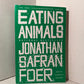 Eating Animals by Jonathan Safran Foer