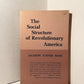 The Social Structure of Revolutionary America by Jackson Turner Main
