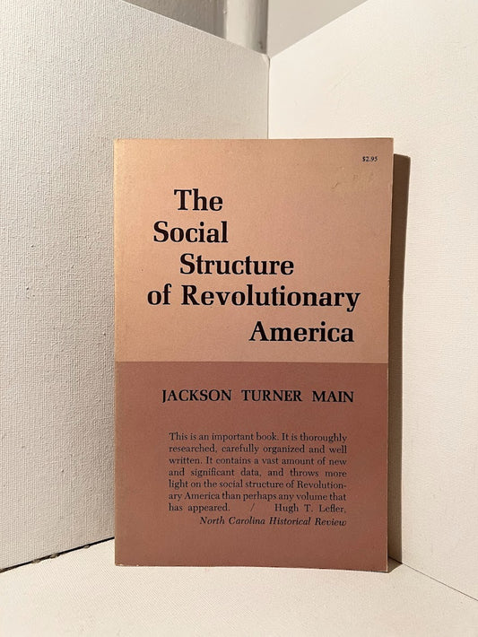 The Social Structure of Revolutionary America by Jackson Turner Main