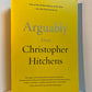 Arguably by Christopher Hitchens