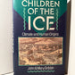 Children of the Ice - Climate and Human Origins by John & Mary Gribbin