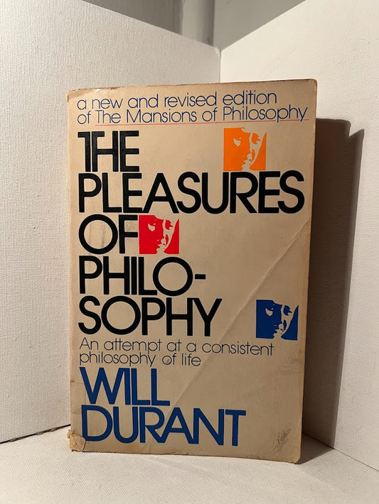 The Pleasures of Philosophy by Will Durant