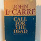 Call For the Dead by John Le Carre