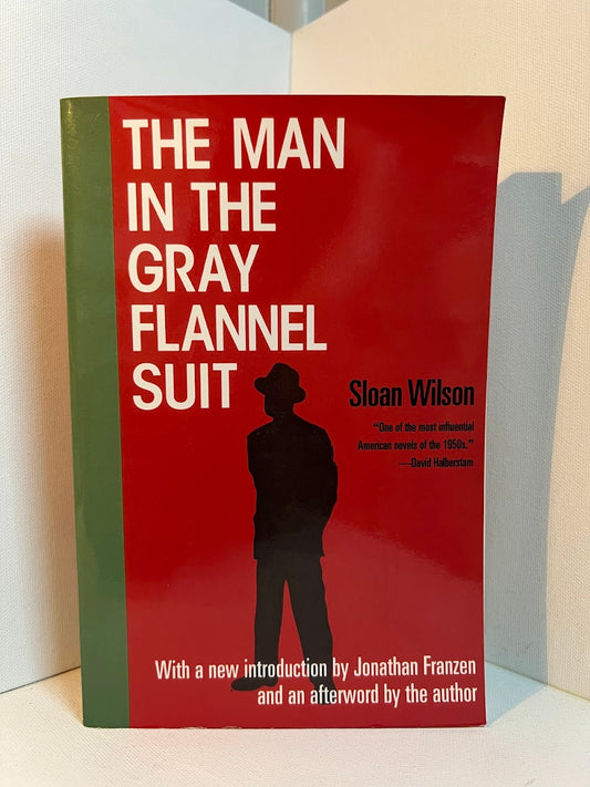 The Man in the Gray Flannel Suit by Sloan Wilson