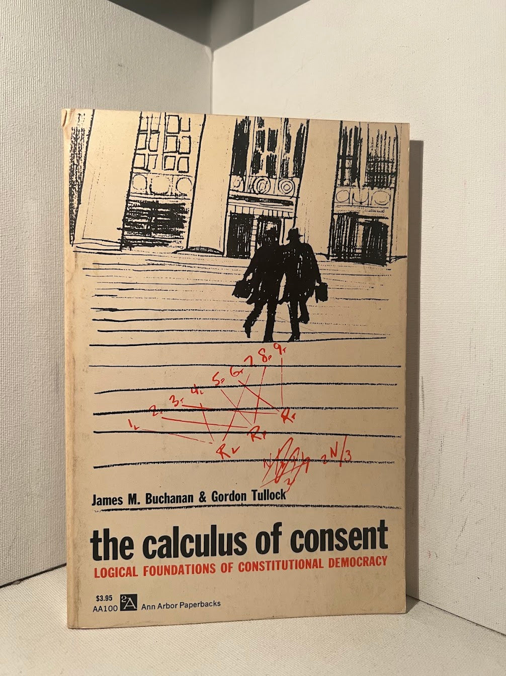 The Calculus of Consent by James M. Buchanan & Gordon Tullock