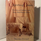 Objects of Desire: The Lives of Antiques and Those Who Pursue Them by Thatcher Freund